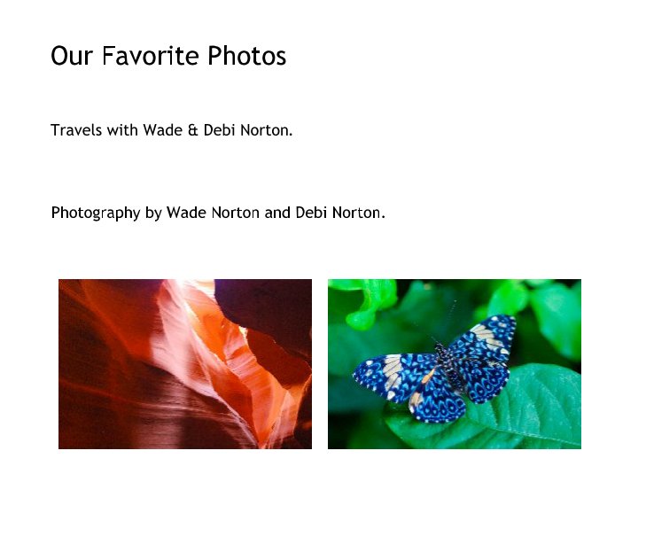 View Our Favorite Photos by Photography by Wade Norton and Debi Norton.
