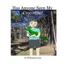 Has Anyone Seen My Crocodile? book cover