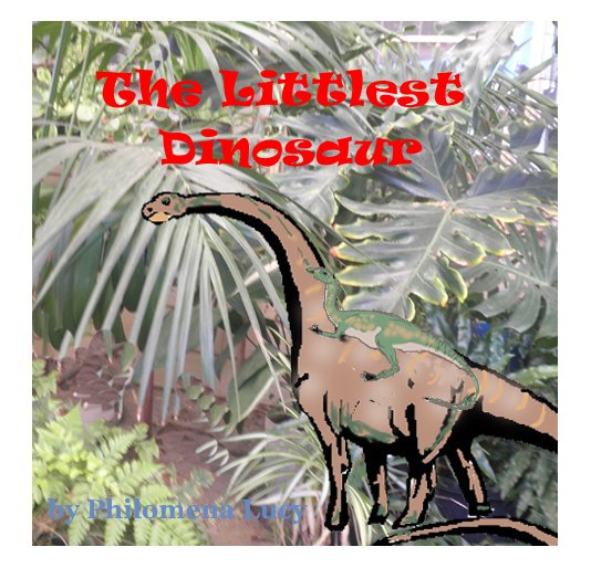 Ver The Littlest Dinosaur por Philomena Lucy