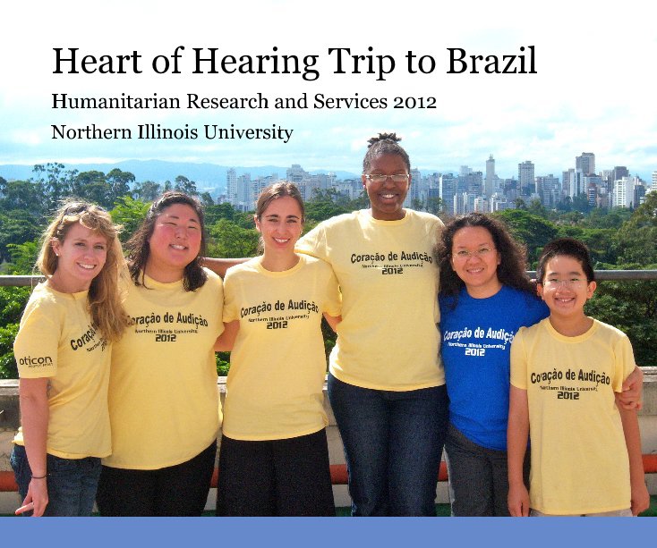 Heart of Hearing Trip to Brazil nach Northern Illinois University anzeigen