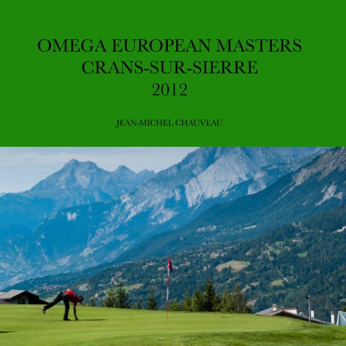 View Omega Masters Crans sur Sierre 2012 by Jean-Michel Chauveau