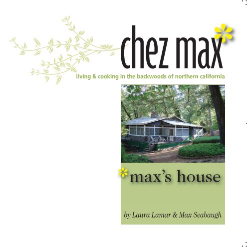 Visualizza Chez Max (Max's House) di Laura Lamar + Max Seabaugh
