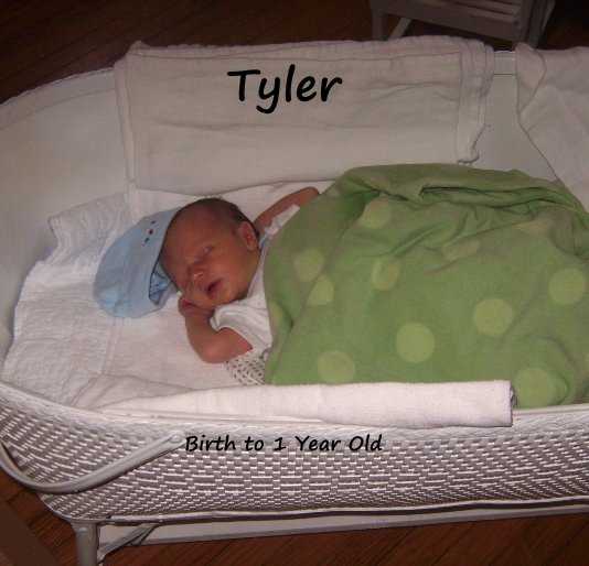 Ver Tyler Birth to 1 Year Old por Birth to 1 Year