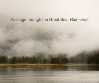 Passage through the Great Bear Rainforest book cover