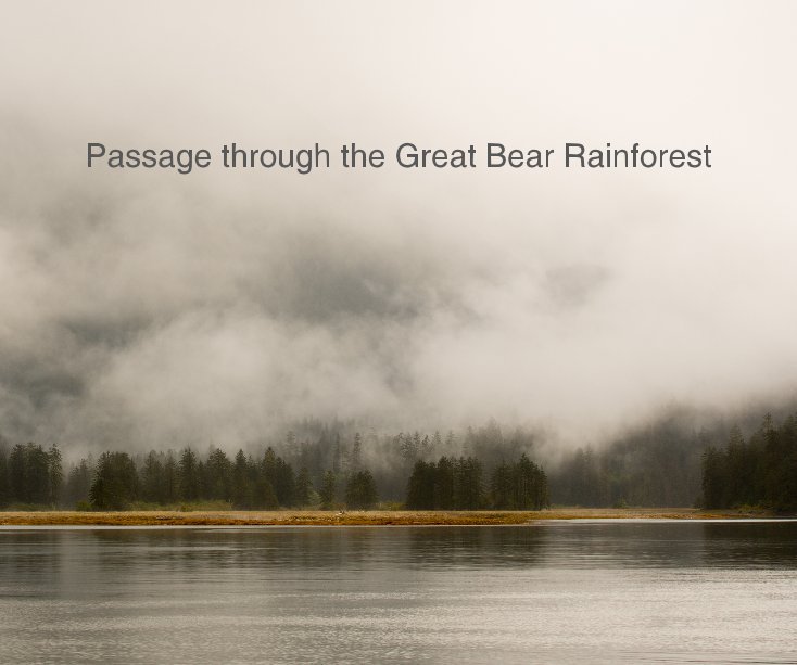 View Passage through the Great Bear Rainforest by TimStewart