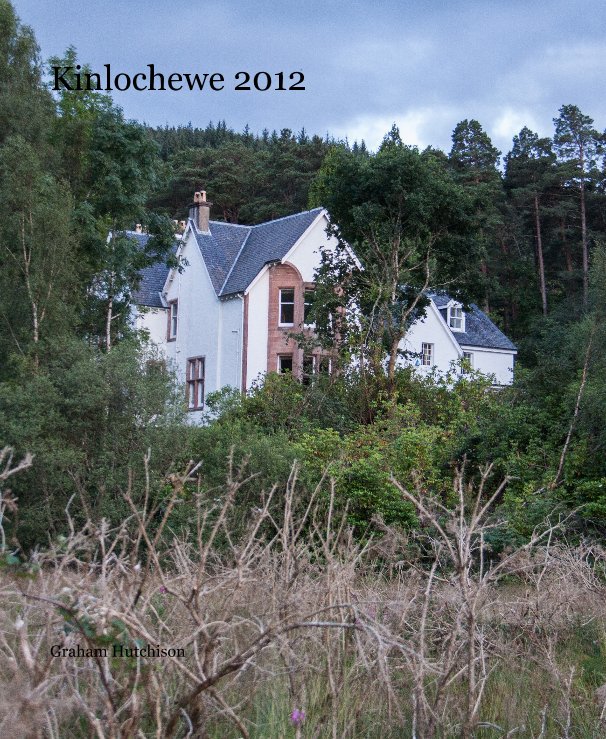 View Kinlochewe 2012 by Graham Hutchison