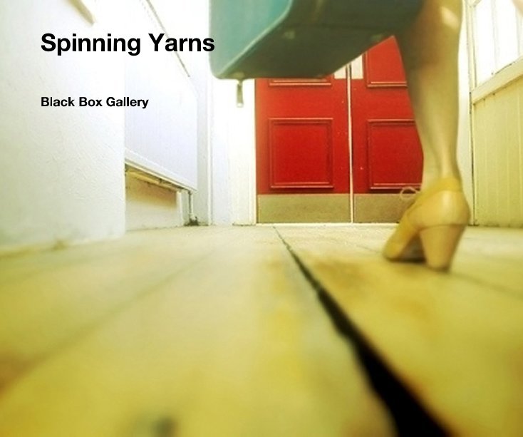 View Spinning Yarns by Black Box Gallery