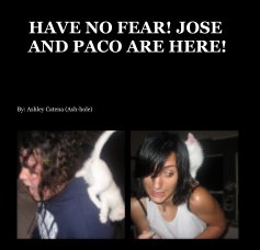 HAVE NO FEAR! JOSE AND PACO ARE HERE! book cover