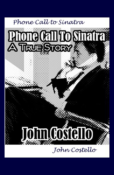 Bekijk Phone Call to Sinatra op John Costello