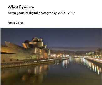 What Eyesore Seven years of digital photography 2002 - 2009 book cover