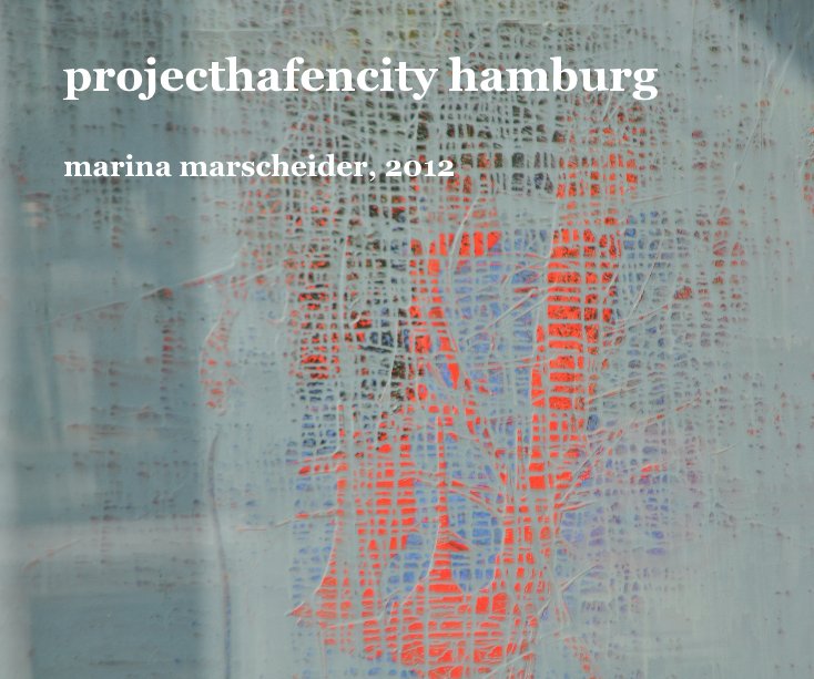 Ver projecthafencity hamburg por marina marscheider, 2012