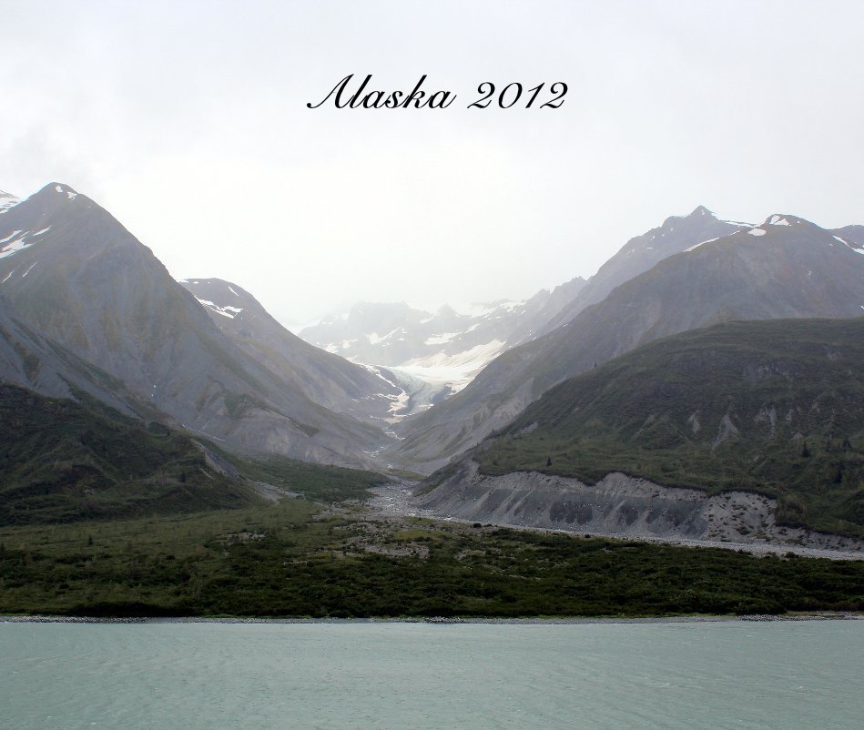 View Alaska 2012 by jschmiddy