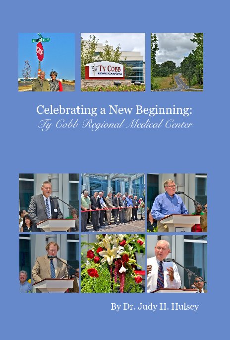 Celebrating a New Beginning: Ty Cobb Regional Medical Center nach Dr. Judy H. Hulsey anzeigen