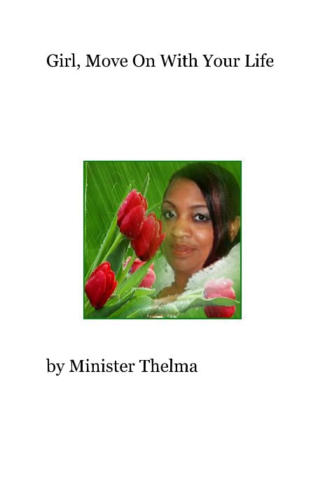 Visualizza Girl, Move On With Your Life di Minister Thelma