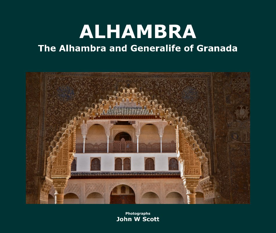 ALHAMBRA The Alhambra and Generalife of Granada nach Photographs John W Scott anzeigen