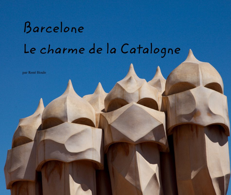 View Barcelone, le charme de la Catalogne by par René Houle