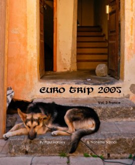 Euro Trip 2005 Vol. 3 France By Paul Horsley & Nanette Samol book cover