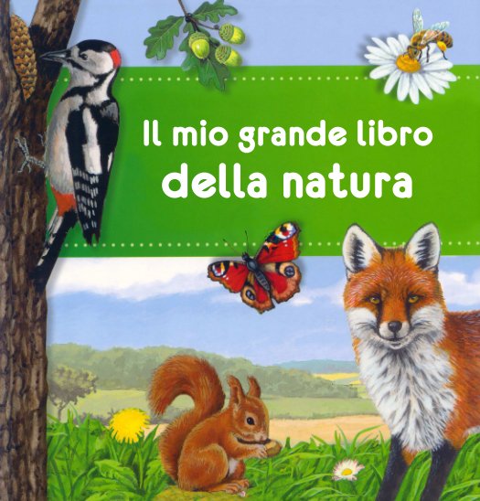 Il mio grande libro della natura by Roberta Menghi, Elisabetta D'alessandro Blurb Books