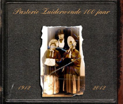 Pastorie Zuiderwoude 100 jaar book cover