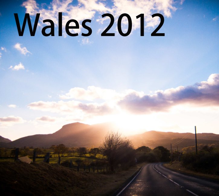 Ver Wales 2012 por Connor McClelland