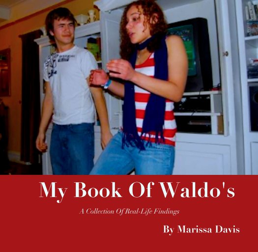 View My Book Of Waldo's 

A Collection Of Real-Life Findings by Marissa Davis