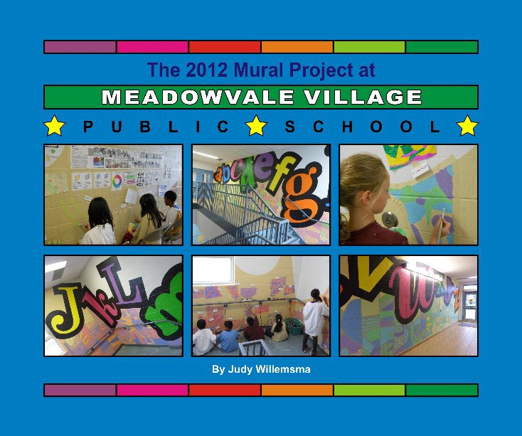 View A Mural Project at Meadowvale Village PS by Judy Willemsma
