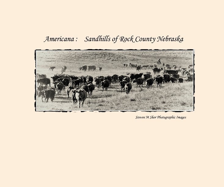 View Americana: Sandhills of Rock County Nebraska by Steven M Shor