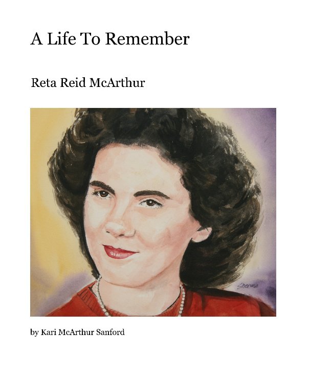 A Life To Remember nach Kari McArthur Sanford anzeigen