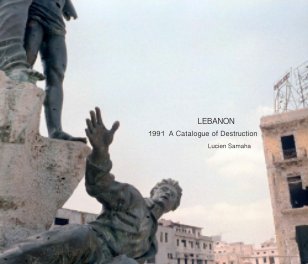 Lebanon 1991 - A Catalogue of Destruction book cover