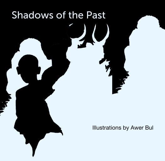 View Shadows of the Past by Awer Bul