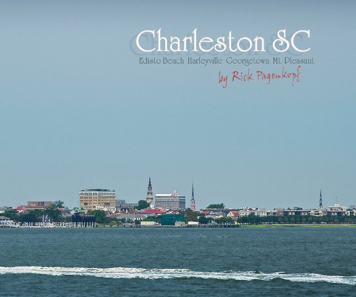 View Charleston SC by Rick Pagenkopf