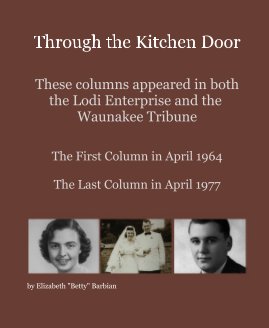 Through the Kitchen Door These columns appeared in both the Lodi Enterprise and the Waunakee Tribune book cover