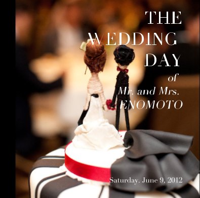 THE WEDDING DAY of Mr. and Mrs. ENOMOTO Saturday. June 9, 2012 book cover