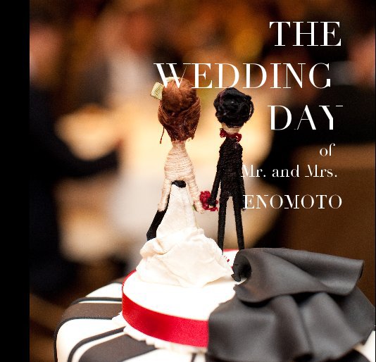 View THE WEDDING DAY of Mr. and Mrs. ENOMOTO by Madoka Enomoto