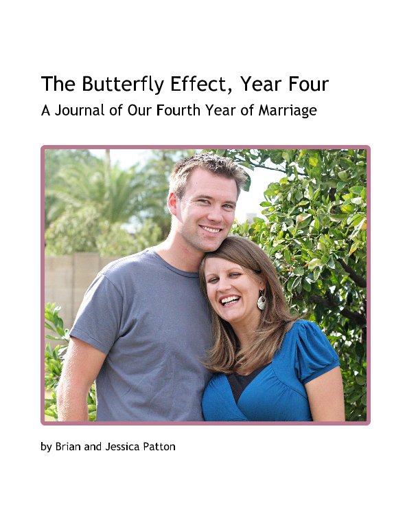 View The Butterfly Effect, Year Four by Brian and Jessica Patton