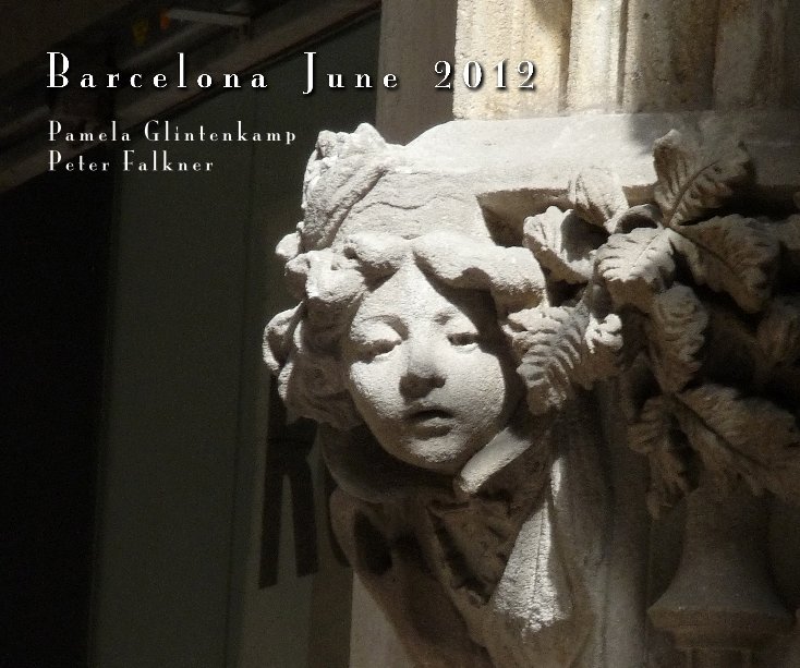 Ver Barcelona June 2012 por Pamela Glintenkamp and  Peter  Falkner