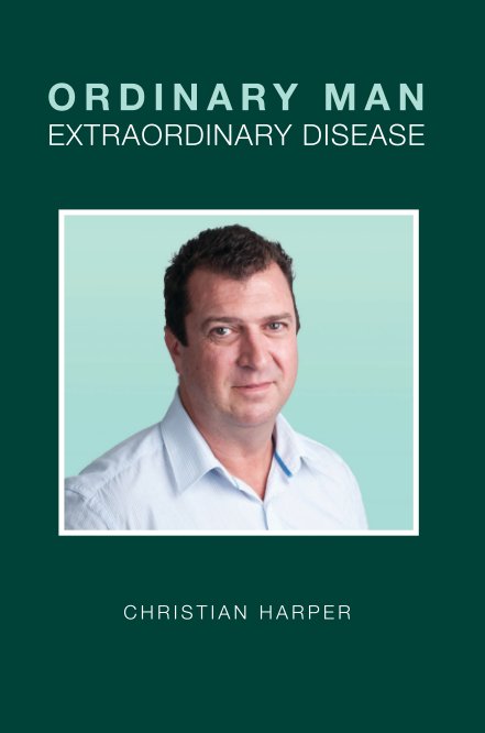 View Ordinary Man Extraordinary Disease by Christian Harper