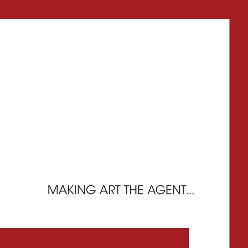 View Making Art The Agent by Charlie Grosso