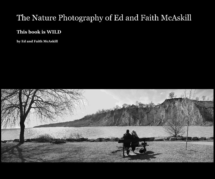 View The Nature Photography of Ed and Faith McAskill by Ed and Faith McAskill