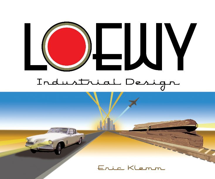 View Loewy Industrial Design by Eric Klemm