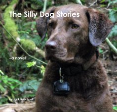 The Silly Dog Stories –a novel book cover