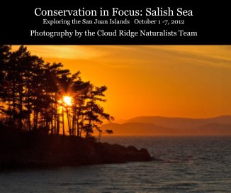 Conservation in Focus: Salish Sea Exploring the San Juan Islands book cover