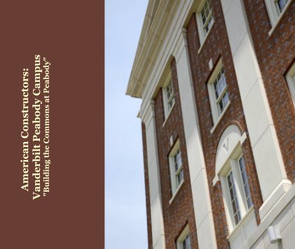 American Constructors: Vanderbilt Peabody Campus "Building the Commons at Peabody" book cover