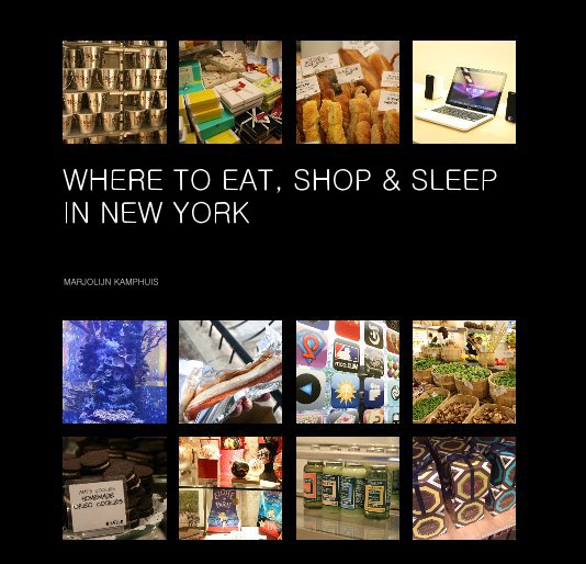 Ver Where to Eat, Shop & Sleep in New York por Marjolijn Kamphuis