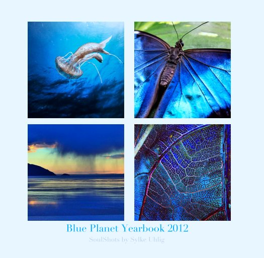 Blue Planet Yearbook 2012 nach SoulShots by Sylke Uhlig anzeigen