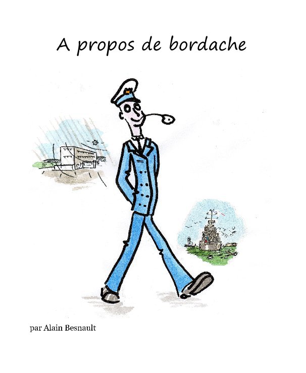 View A propos de bordache by par Alain Besnault