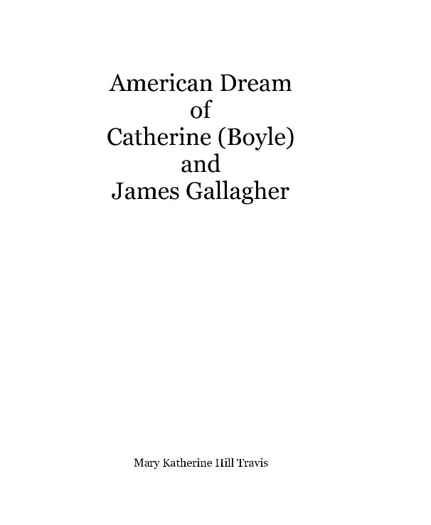 View American Dream of Catherine (Boyle) and James Gallagher by Mary Katherine Hill Travis
