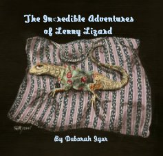 The Incredible Adventures of Lenny Lizard By Deborah Iger book cover