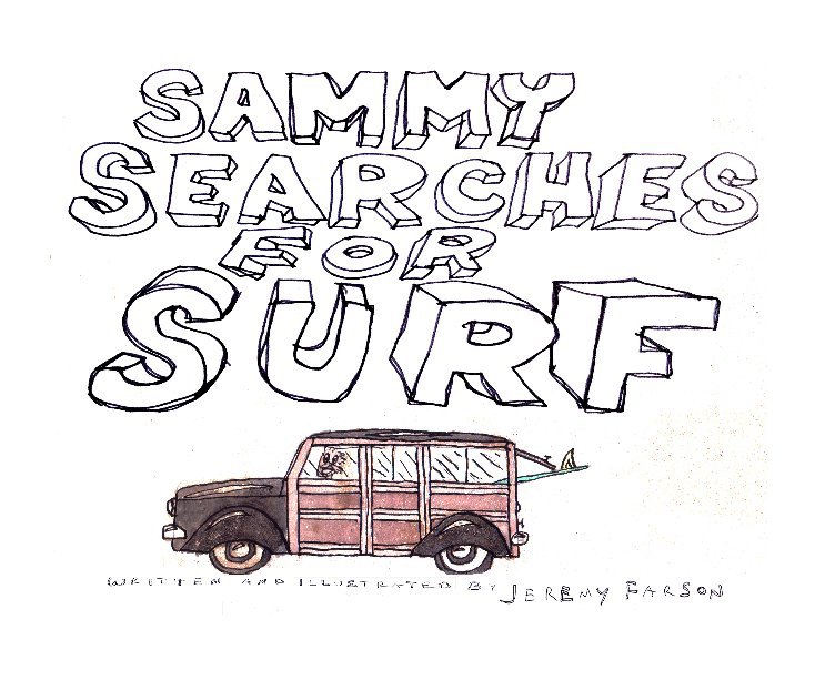 View Sammy Searches for Surf by Written and Illustrated by Jeremy Farson