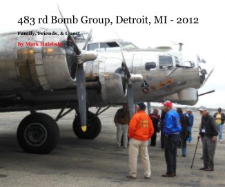 483 rd Bomb Group, Detroit, MI - 2012 book cover
